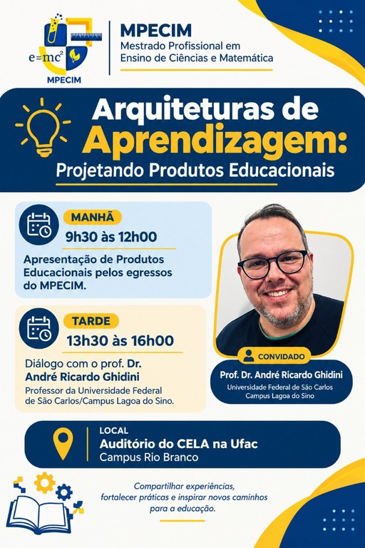 Arquiteturas de Aprendizagem: Projetando Produtos Educacionais, com a participação do Prof. Dr. André Ricardo Ghidini, da Universidade Federal de São Carlos (UFSCar).