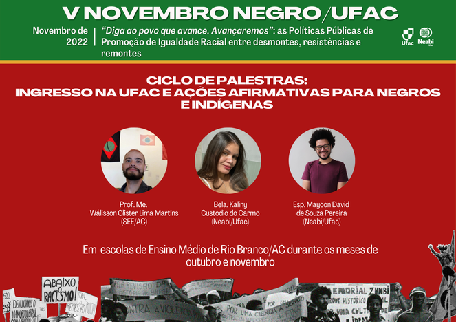 CICLO DE PALESTRAS: INGRESSOS NA UFAC E AÇÕES AFIRMATIVAS PARA NEGROS E INDÍGENAS  CICLO DE PALESTRAS: INGRESSOS NA UFAC E AÇÕES AFIRMATIVAS PARA NEGROS E INDÍGENAS