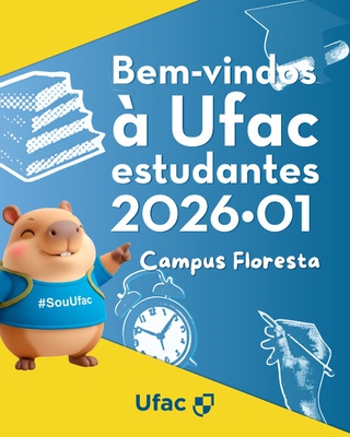 Bem-vindos a Ufac estudantes 2026•01 Campus Floresta